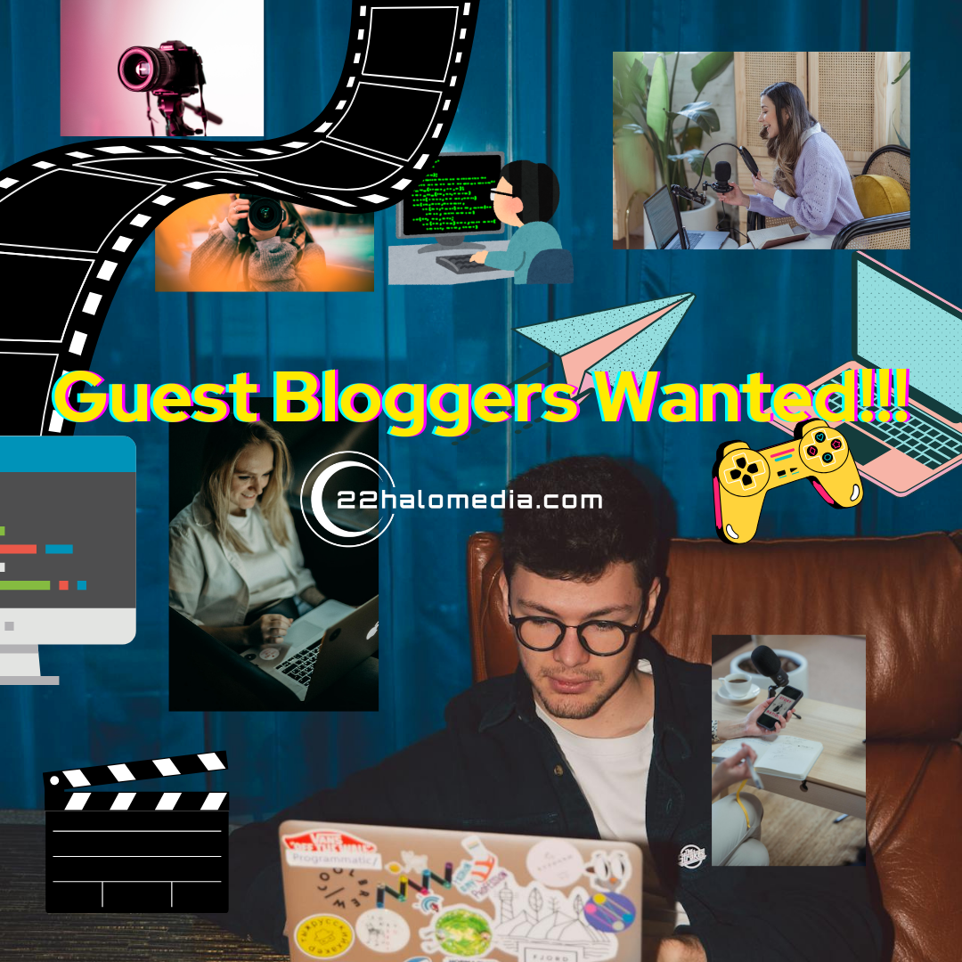 Become a Contributor: Guest Blogging Opportunities at 22halomedia!